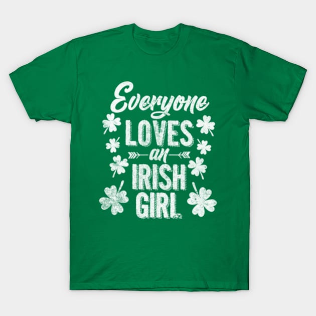 Everyone Loves An Irish Girl st patricks T-Shirt by Romix